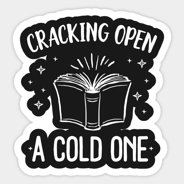 Cracking Open A Cold One With The Books Funny Reading Shirt Sticker by Eugenex